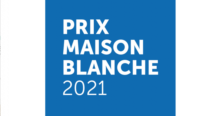 PRIX MAISON BLANCHE 2021 APPEL À CANDIDATURES