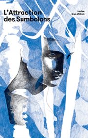[LIVRE] L’Attraction des Sumbolons Par Louise Ducatillon