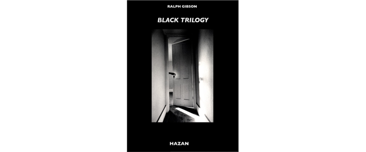 Ralph Gibson. Black Trilogy, 1970-1974. Une aventure surréaliste, Gilles Mora – Hazan
