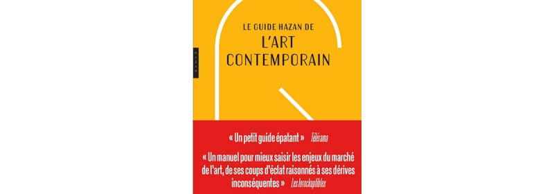 Guide Hazan de l’art contemporain 2019, Roxana Azimi
