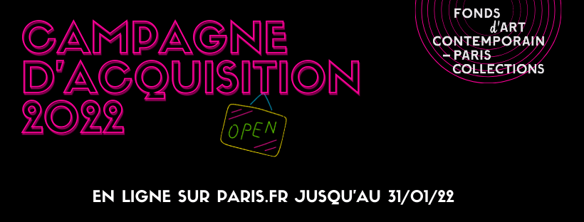 CAMPAGNE D’ACQUISITION 2022 DU FONDS D’ART CONTEMPORAIN – PARIS COLLECTIONS